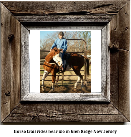 horse trail rides near me in Glen Ridge, New Jersey